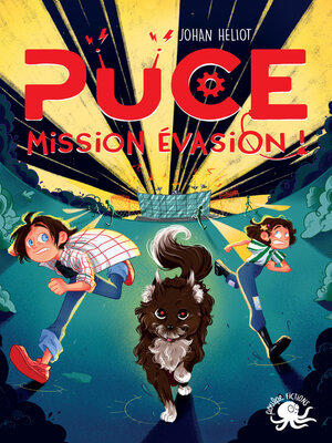 cover image of Puce, mission évasion – Lecture roman jeunesse humour chien robot – Dès 8 ans